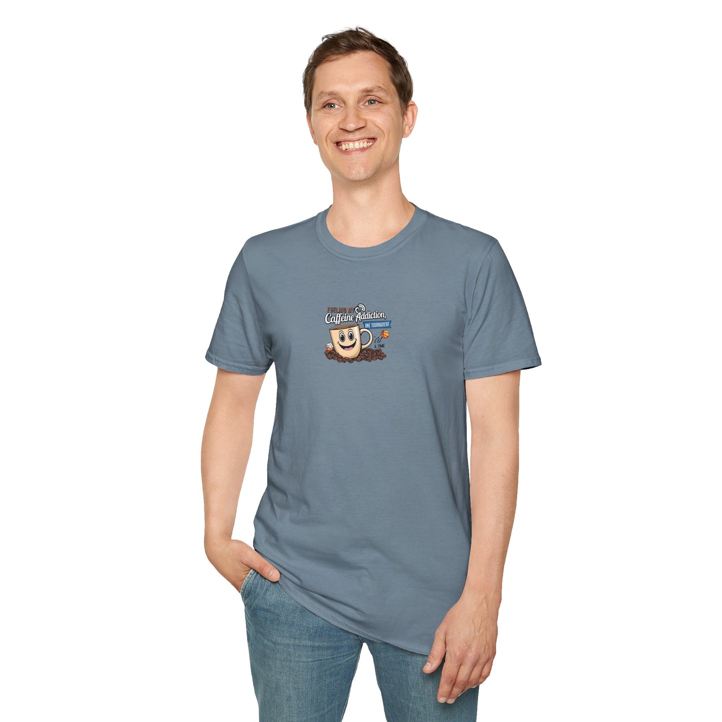 Fueling My Caffeine Addiction One Tourney at a Time - Softstyle Tee