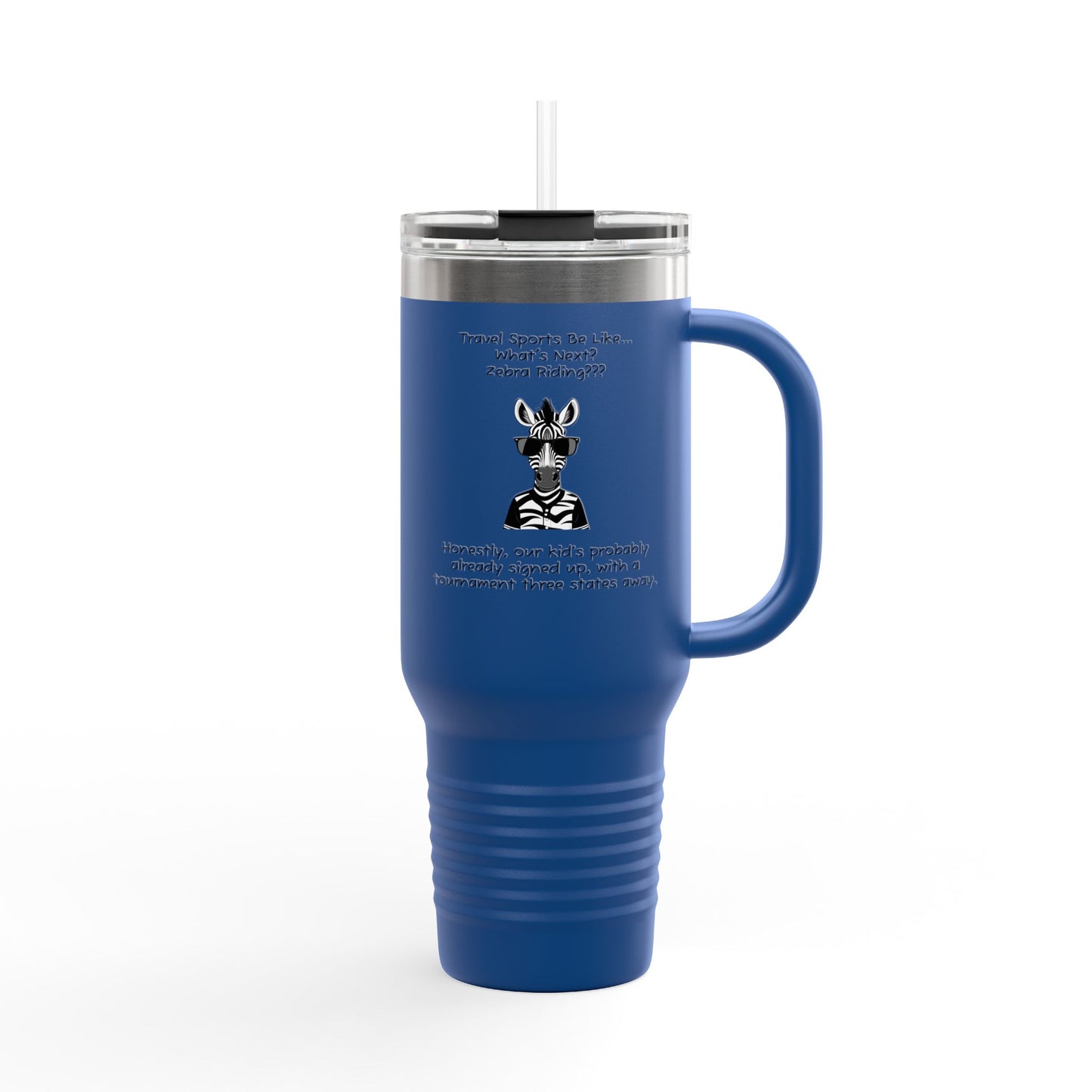 Travel Sports Be Like - 40oz Travel Mug