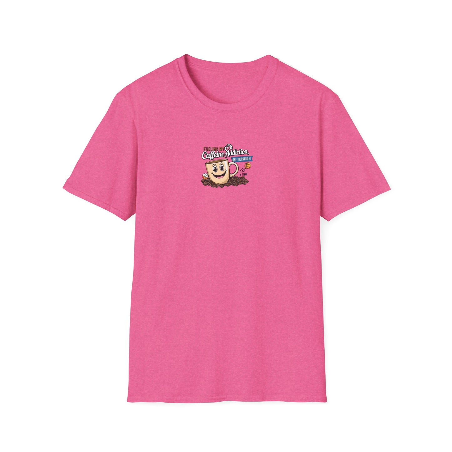 Fueling My Caffeine Addiction One Tourney at a Time - Softstyle Tee