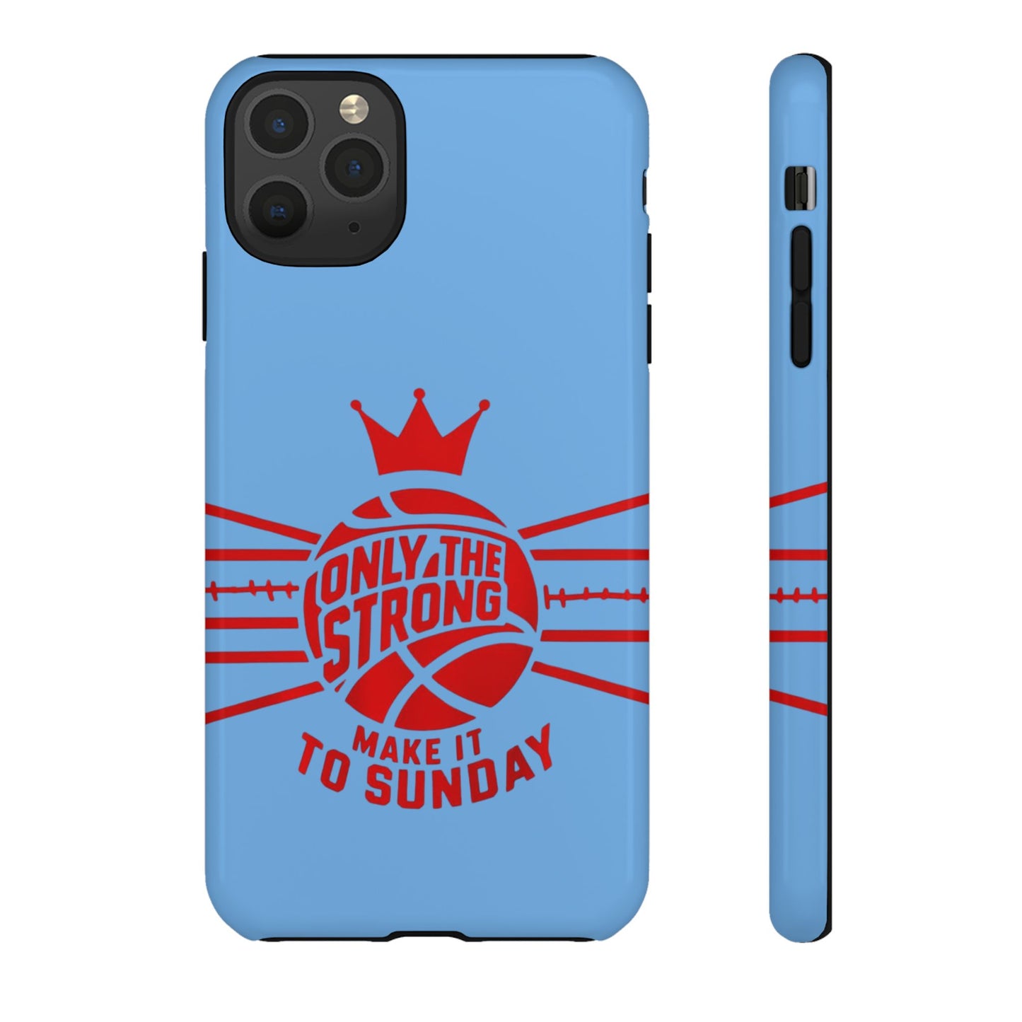 Only the Strong Make it to Sunday (light blue) - Tough Case