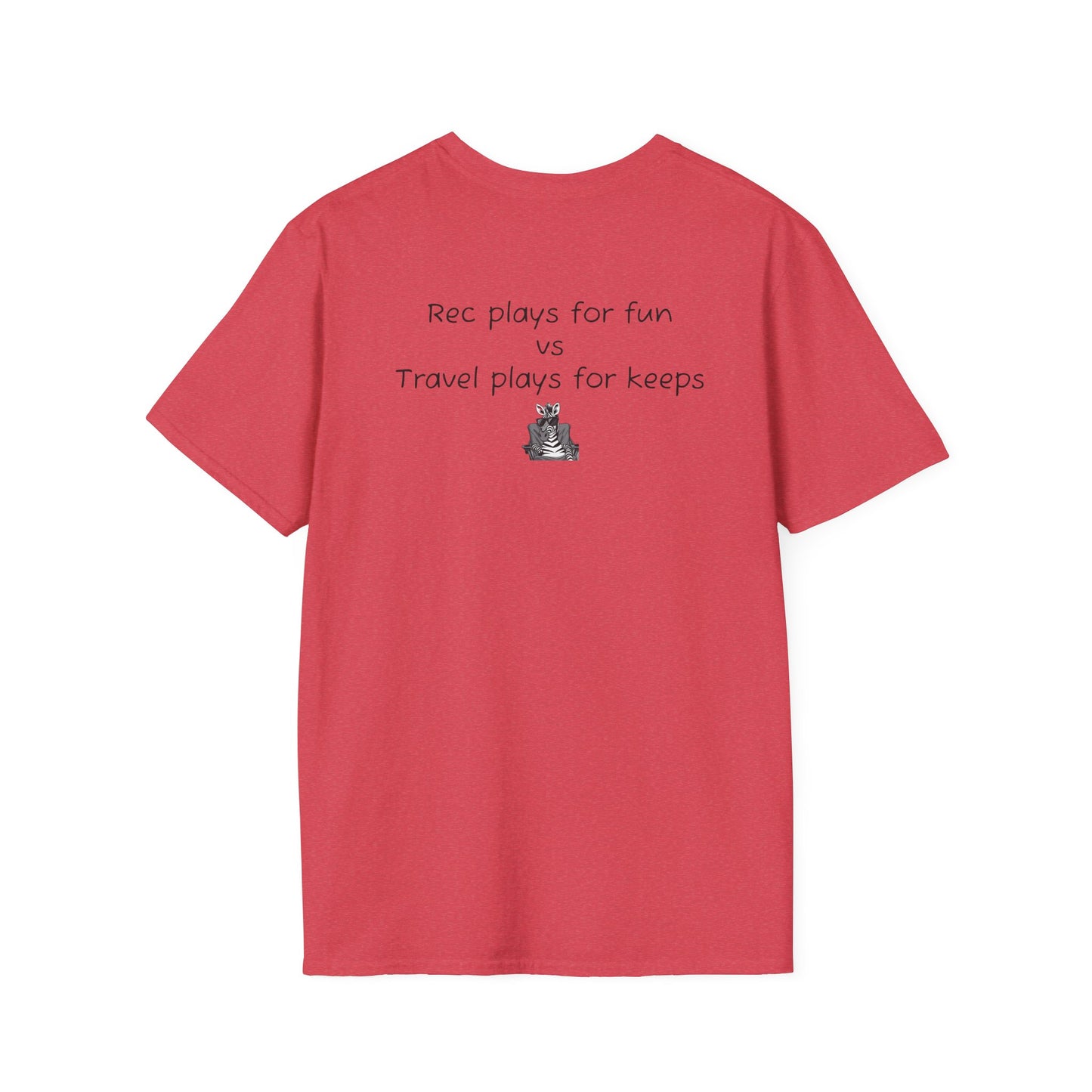 "Rec plays for fun vs Travel plays for keeps - Sideline Softstyle Tee