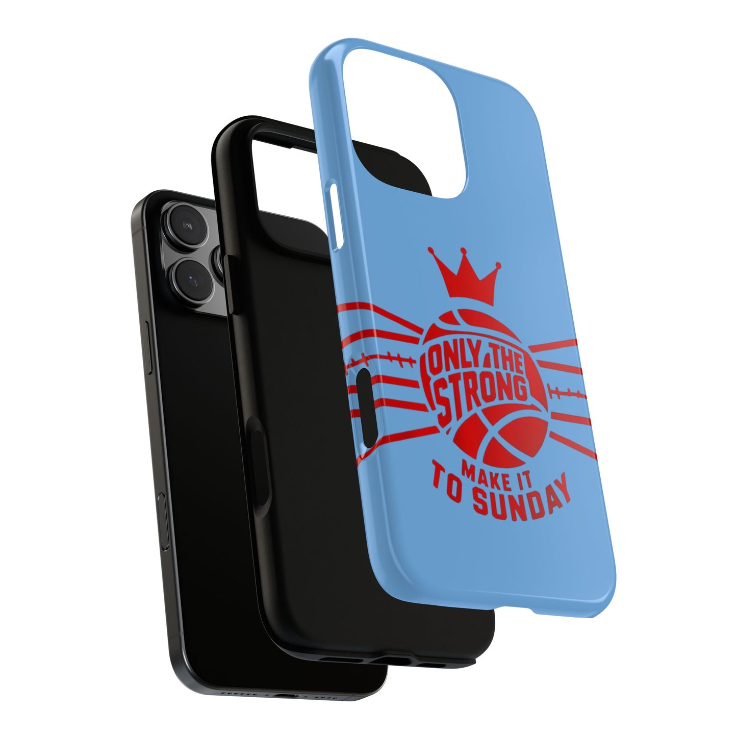 Only the Strong Make it to Sunday (light blue) - Tough Case