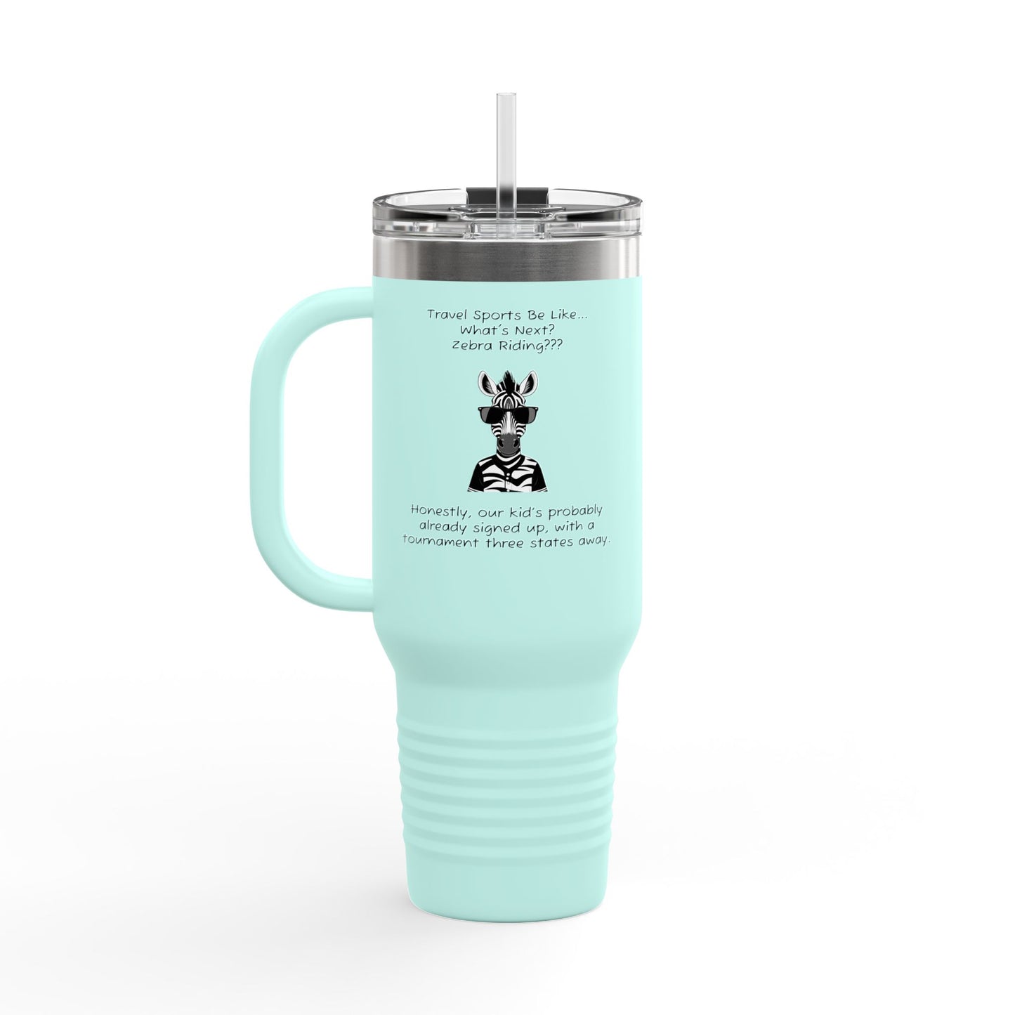 Travel Sports Be Like - 40oz Travel Mug