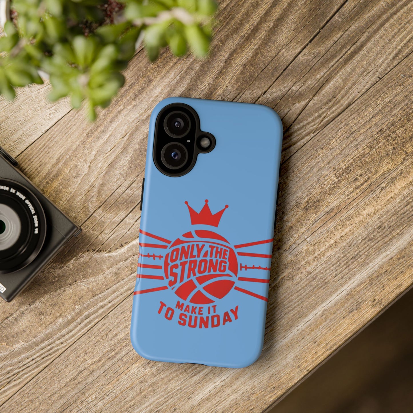 Only the Strong Make it to Sunday (light blue) - Tough Case