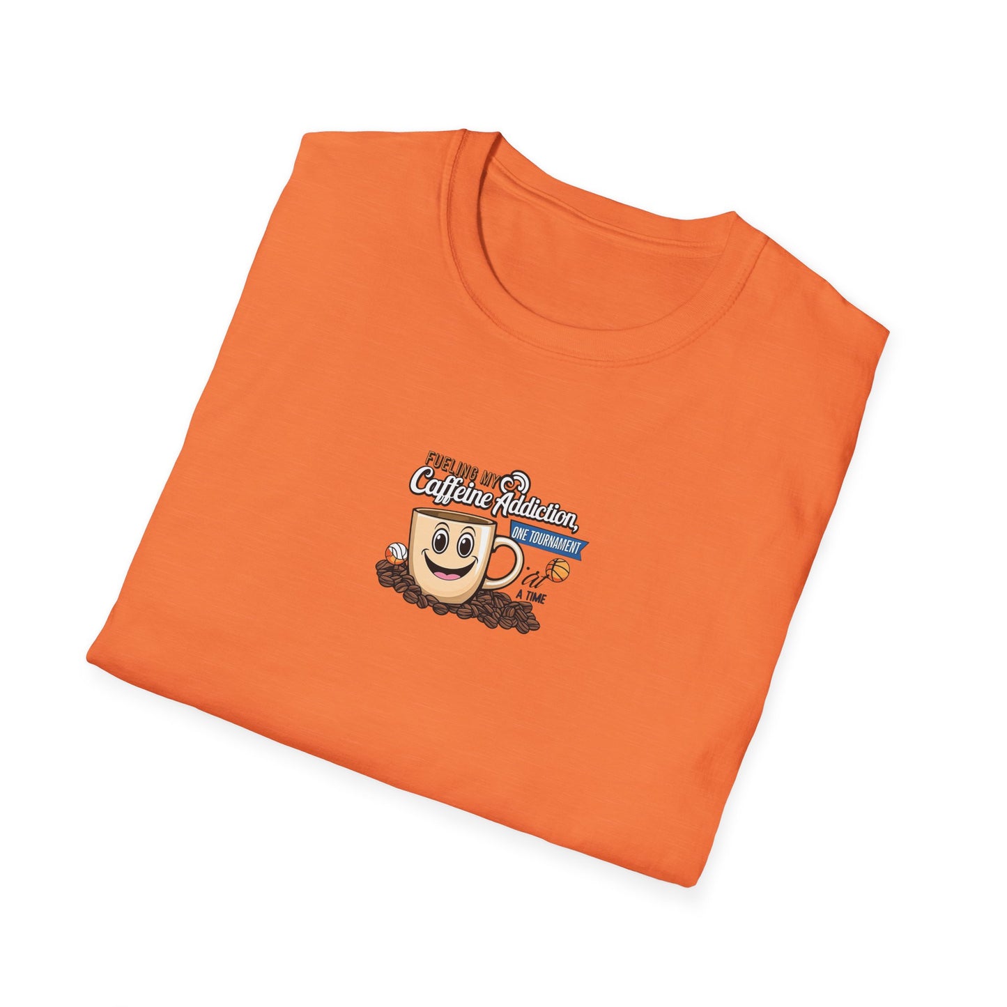 Fueling My Caffeine Addiction One Tourney at a Time - Softstyle Tee