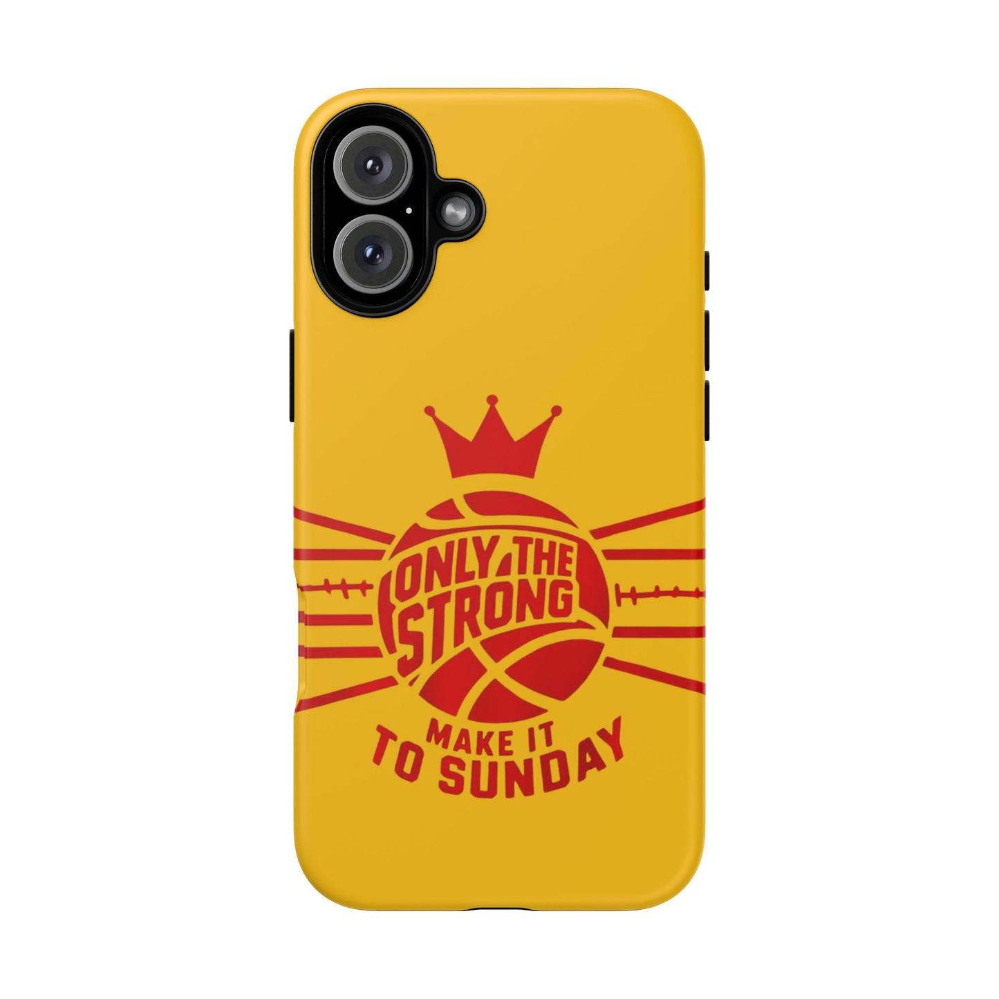 Only the Strong Make it to Sunday (yellow) - Tough Case
