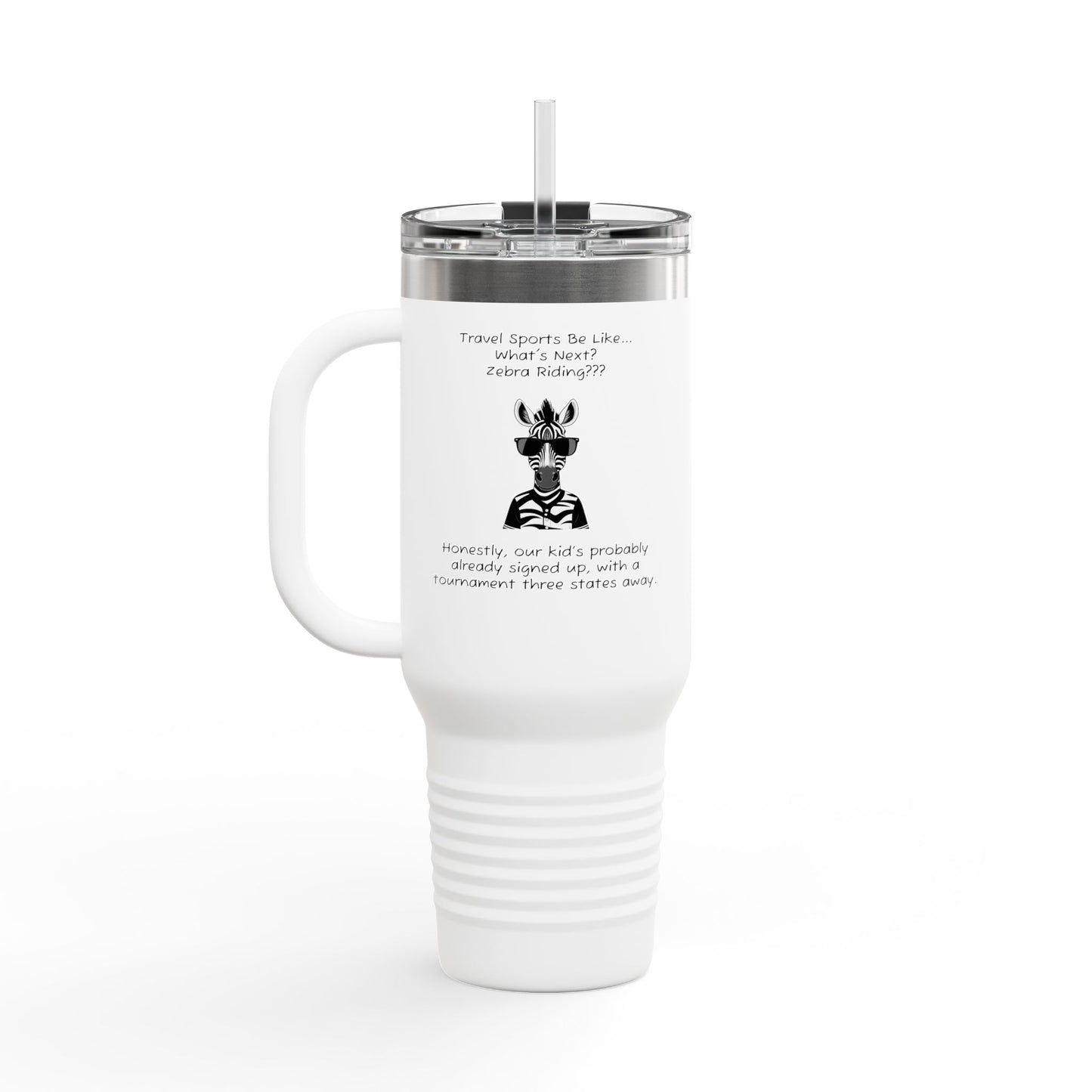 Travel Sports Be Like - 40oz Travel Mug