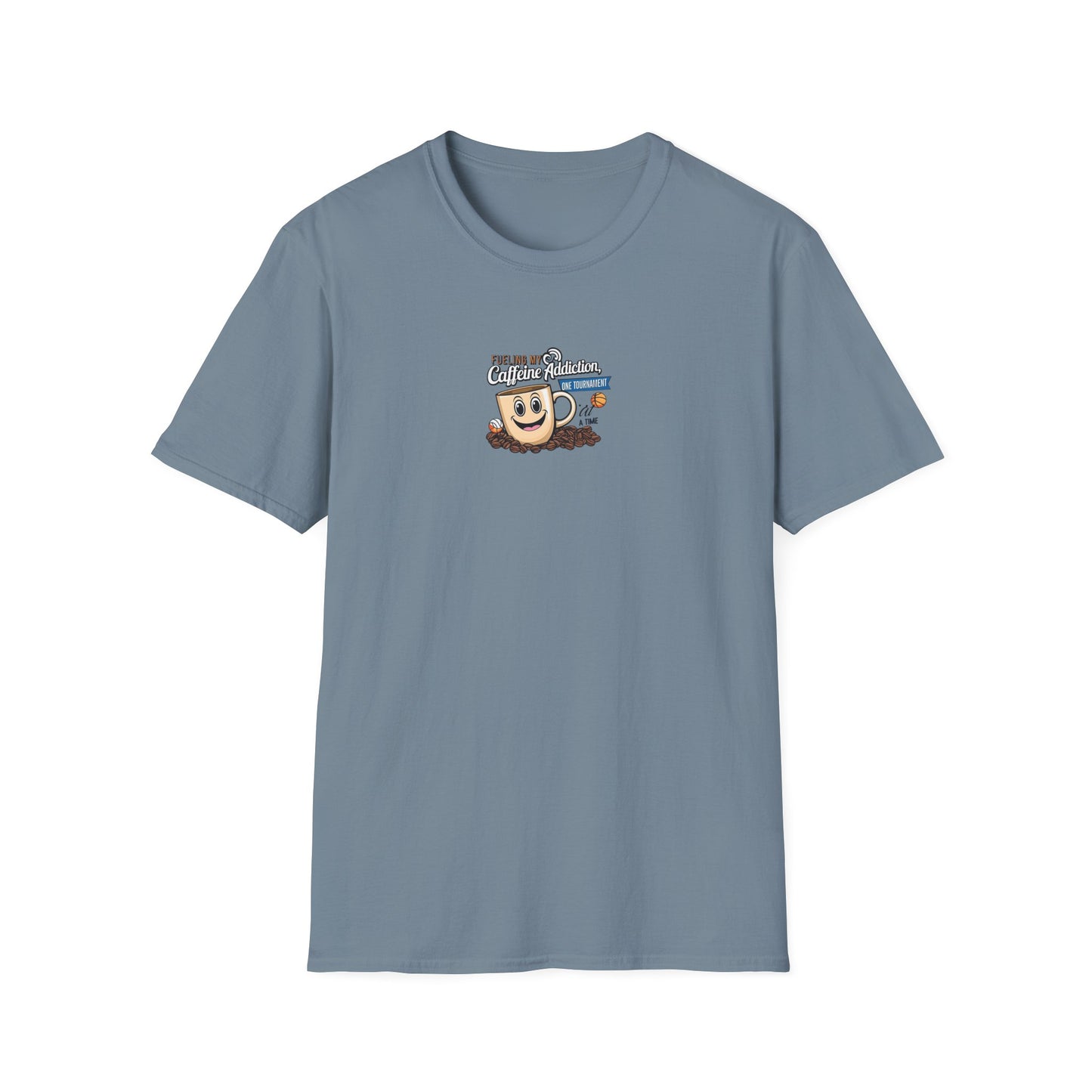 Fueling My Caffeine Addiction One Tourney at a Time - Softstyle Tee