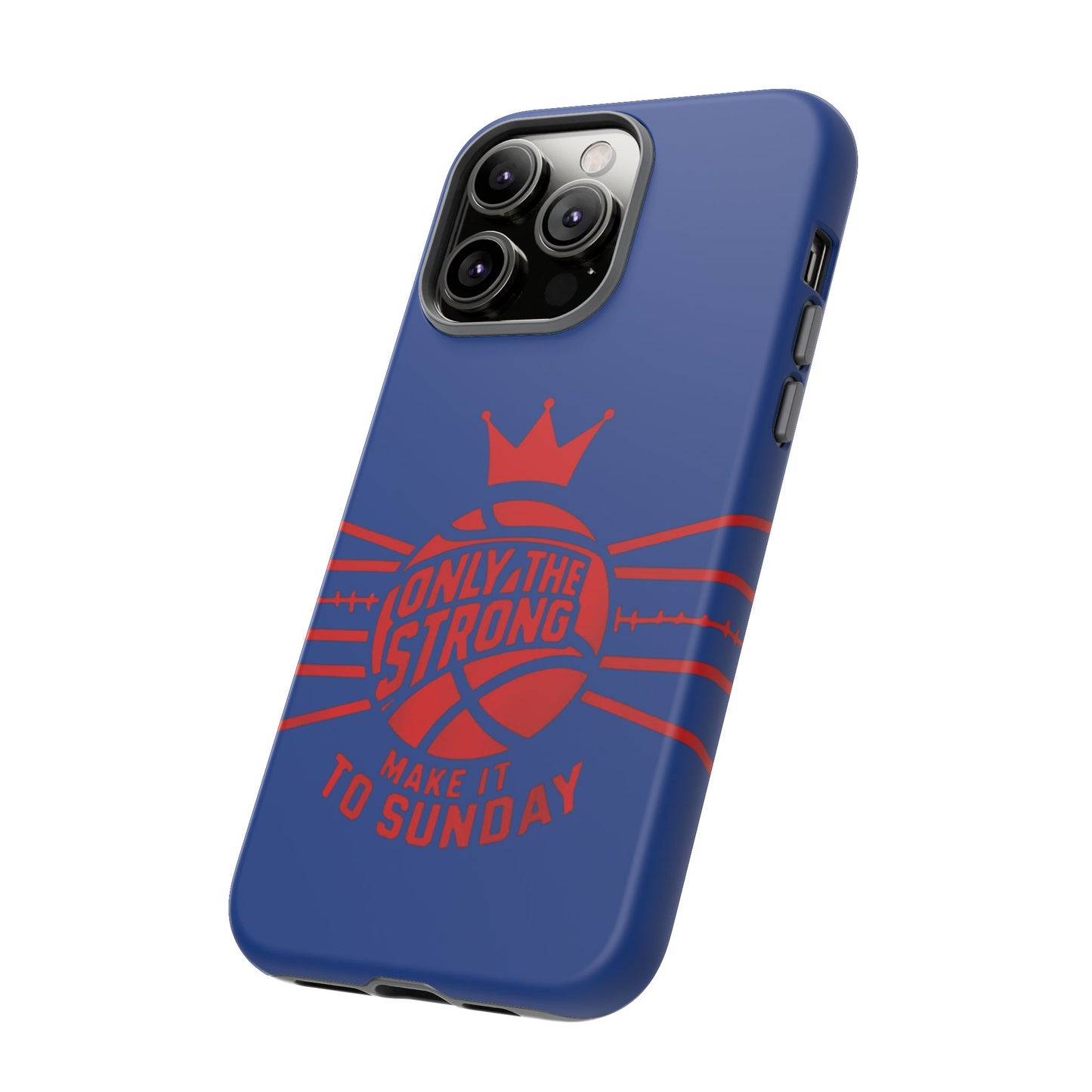 Only the Strong Make it to Sunday (dark blue) - Tough Case
