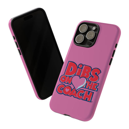Dibs on the Coach- Tough Case