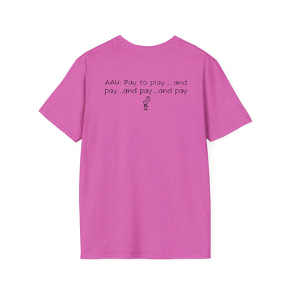 AAU: Pay to play...and pay...any pay - AAU Sideline Softstyle Tee