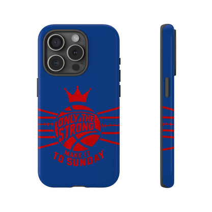 Only the Strong Make it to Sunday (dark blue) - Tough Case