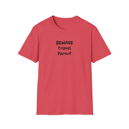 Beware Travel Parent  - Sideline Softstyle Tee