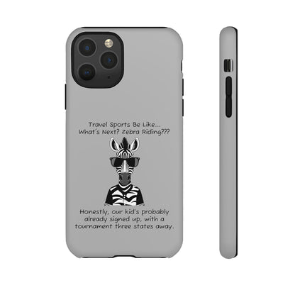 What's Next? Zebra Riding Travel Sports -  Light Grey Tough Case