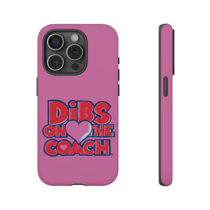 Dibs on the Coach- Tough Case