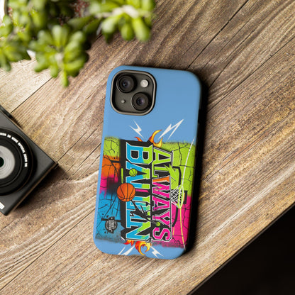 Copy of Always Ballin' (light blue) - Tough Case