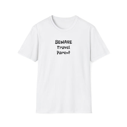 Beware Travel Parent  - Sideline Softstyle Tee