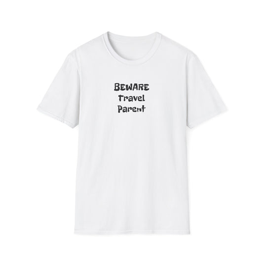 Beware Travel Parent  - Sideline Softstyle Tee