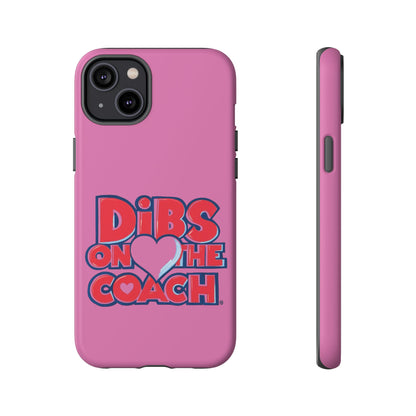Dibs on the Coach- Tough Case