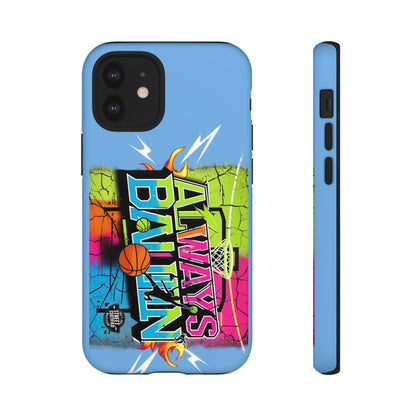 Copy of Always Ballin' (light blue) - Tough Case