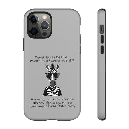 What's Next? Zebra Riding Travel Sports -  Light Grey Tough Case