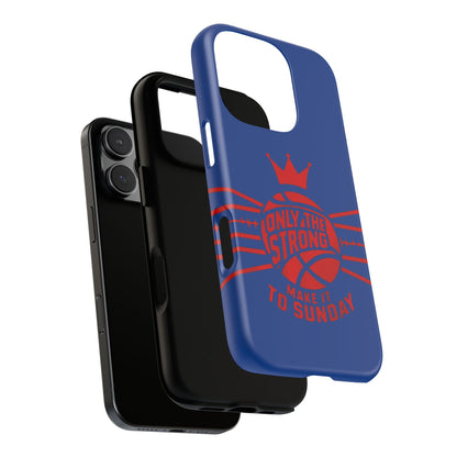Only the Strong Make it to Sunday (dark blue) - Tough Case