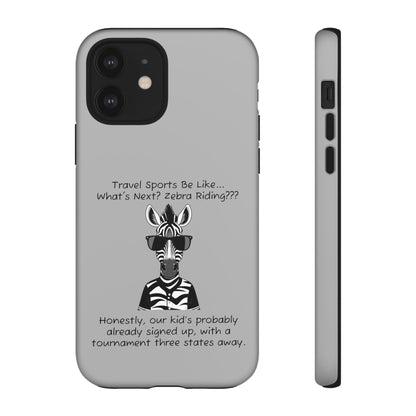 What's Next? Zebra Riding Travel Sports -  Light Grey Tough Case