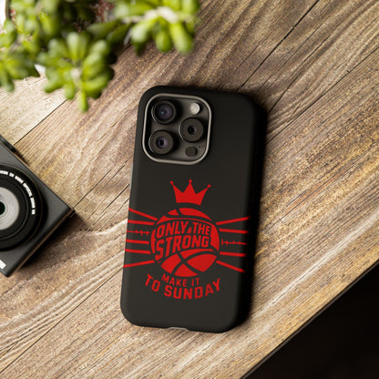 Only the Strong Make it to Sunday (black) - Tough Case