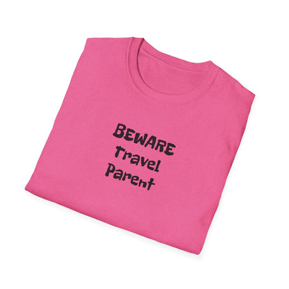 Beware Travel Parent  - Sideline Softstyle Tee