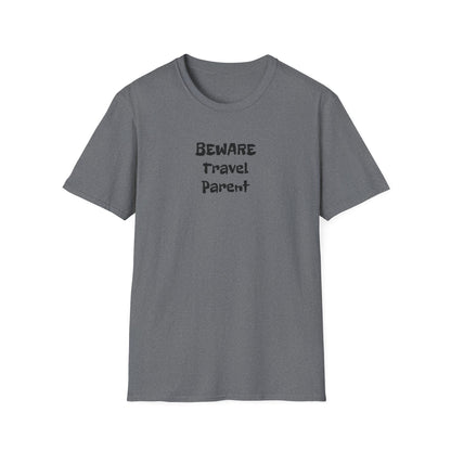 Beware Travel Parent  - Sideline Softstyle Tee
