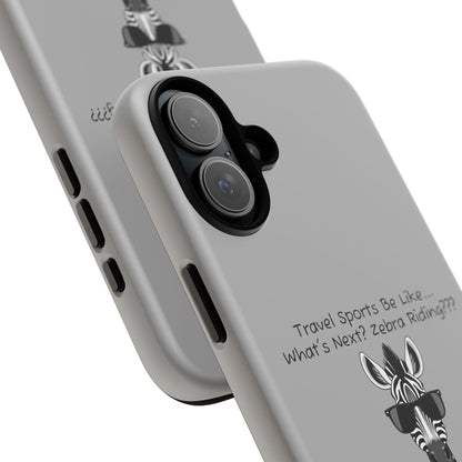 What's Next? Zebra Riding Travel Sports -  Light Grey Tough Case