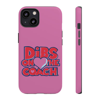 Dibs on the Coach- Tough Case