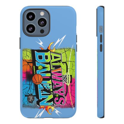 Copy of Always Ballin' (light blue) - Tough Case