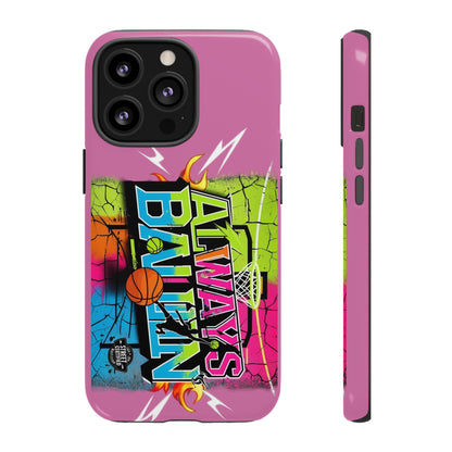 Always Ballin' (light pink) - Tough Case