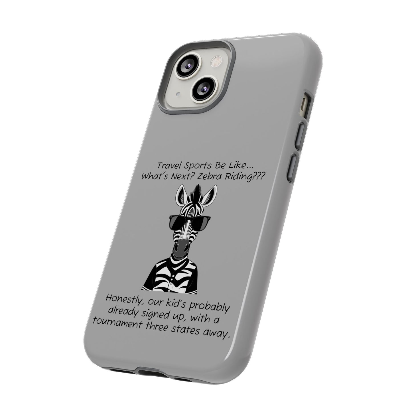 What's Next? Zebra Riding Travel Sports -  Light Grey Tough Case