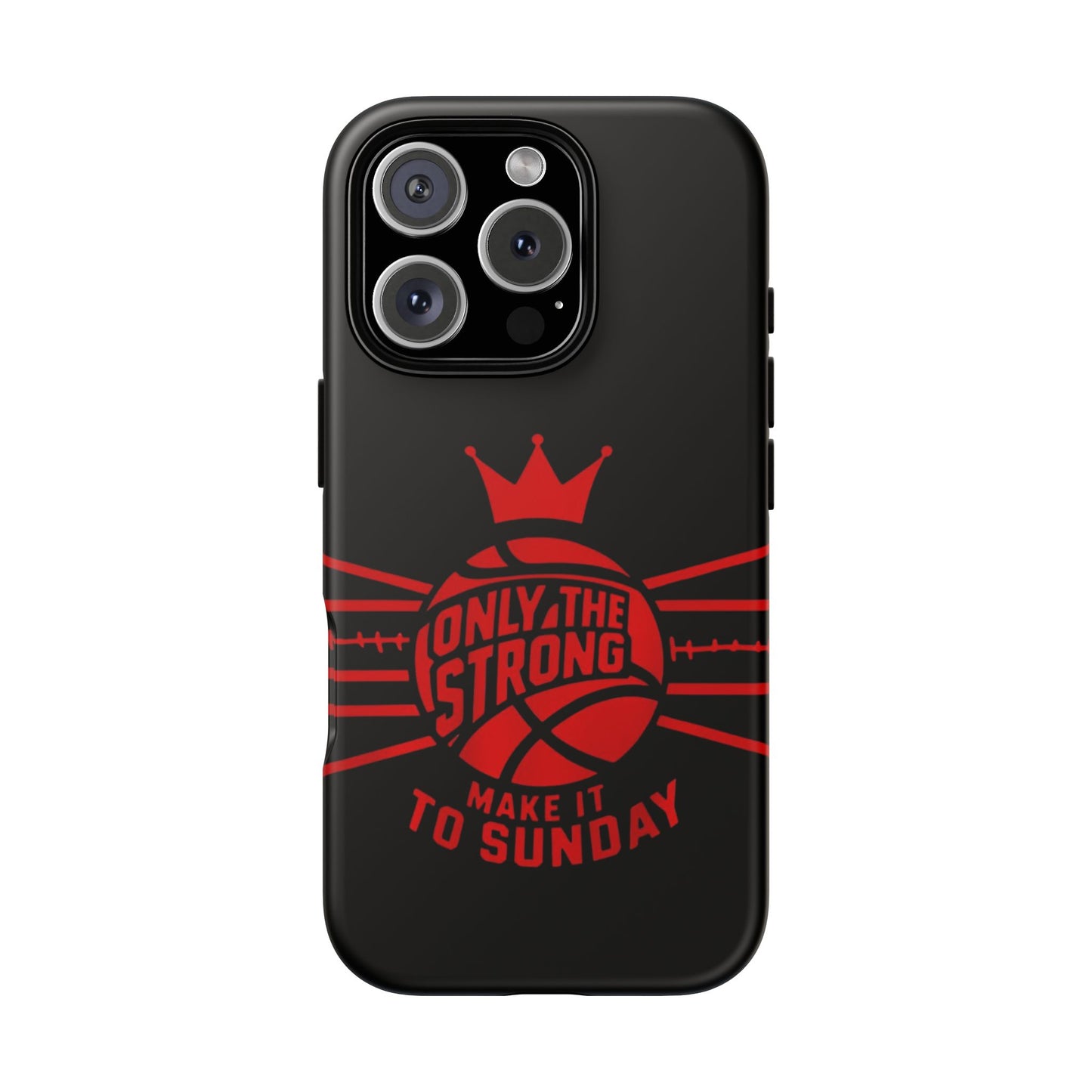 Only the Strong Make it to Sunday (black) - Tough Case