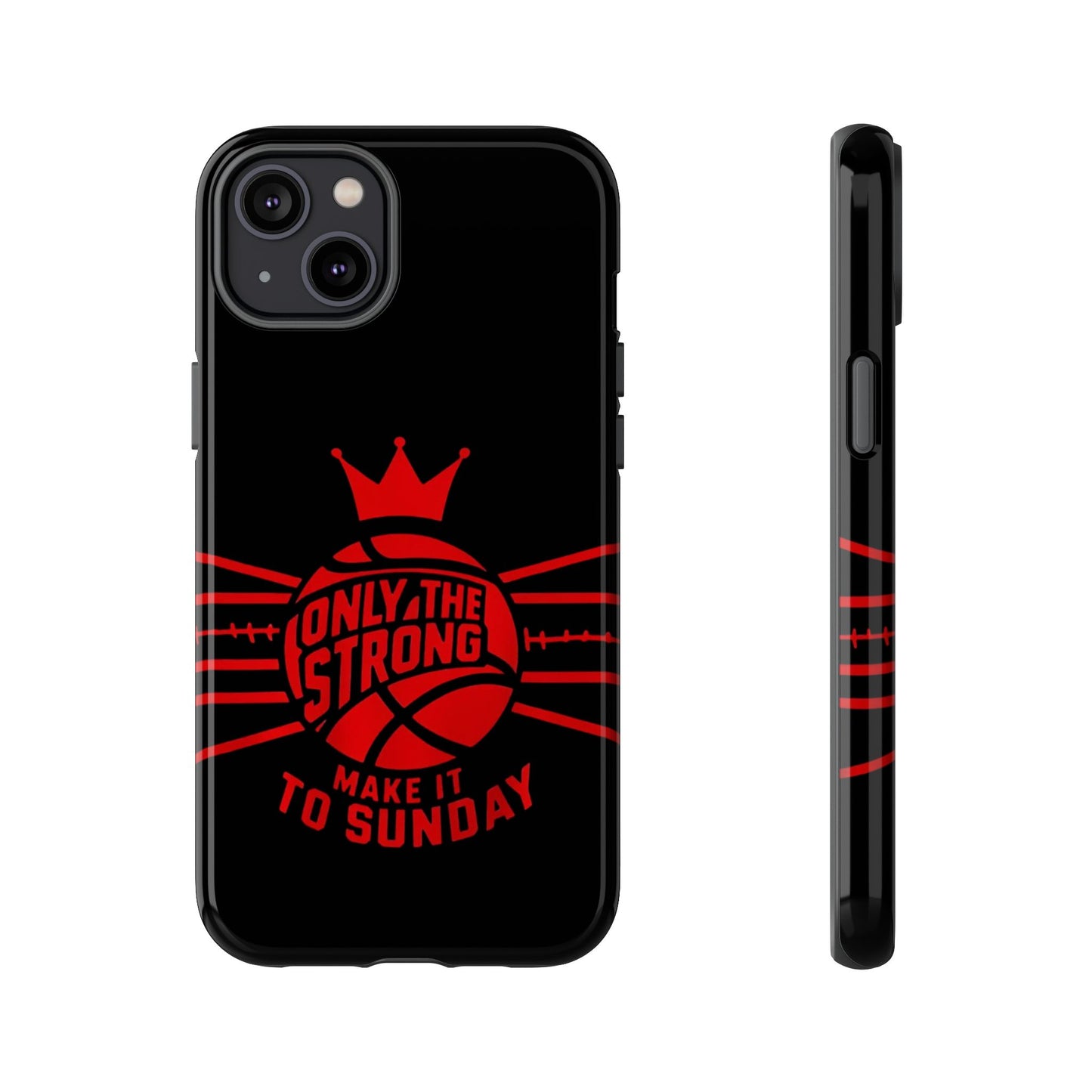 Only the Strong Make it to Sunday (black) - Tough Case