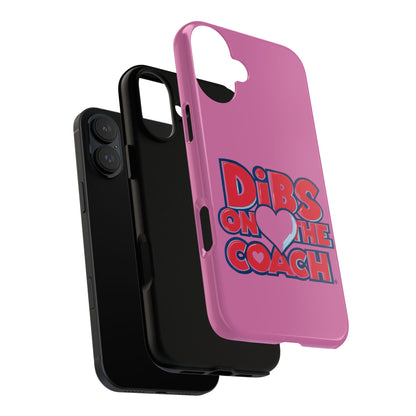 Dibs on the Coach- Tough Case