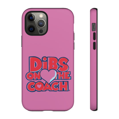 Dibs on the Coach- Tough Case