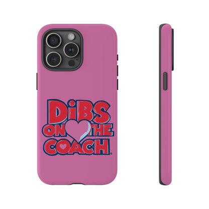 Dibs on the Coach- Tough Case