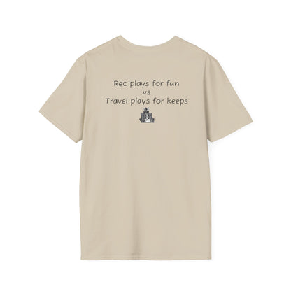 "Rec plays for fun vs Travel plays for keeps - Sideline Softstyle Tee