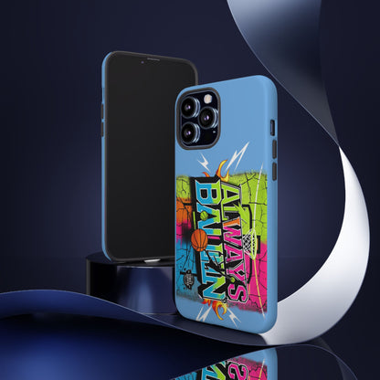 Copy of Always Ballin' (light blue) - Tough Case