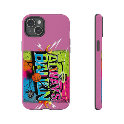 Always Ballin' (light pink) - Tough Case