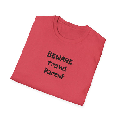 Beware Travel Parent  - Sideline Softstyle Tee