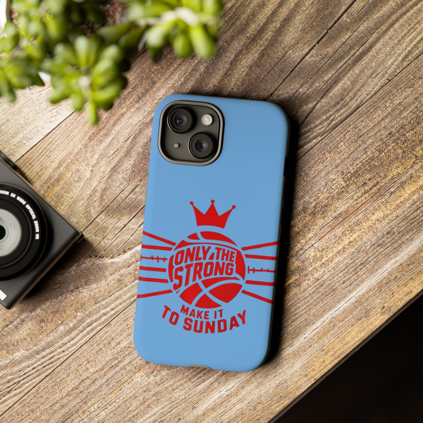 Only the Strong Make it to Sunday (light blue) - Tough Case