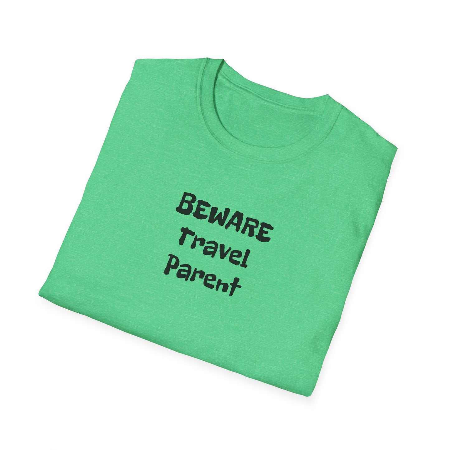 Beware Travel Parent  - Sideline Softstyle Tee