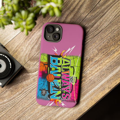 Always Ballin' (light pink) - Tough Case