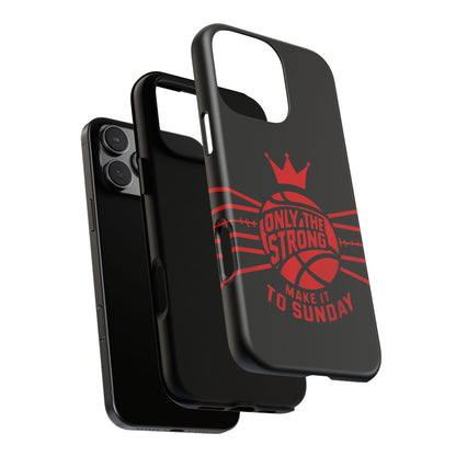 Only the Strong Make it to Sunday (black) - Tough Case