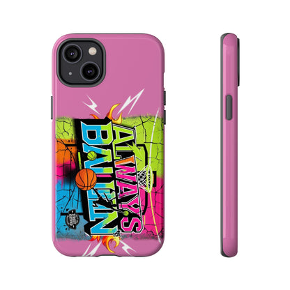 Always Ballin' (light pink) - Tough Case