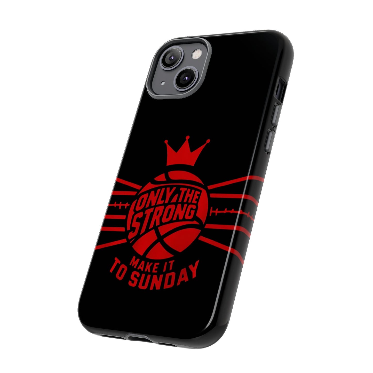 Only the Strong Make it to Sunday (black) - Tough Case